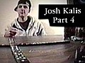 Josh Kalis &#8212; Part 4 | BahVideo.com