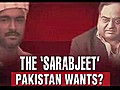 The real Sarabjit Pakistan wants | BahVideo.com
