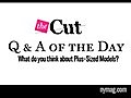 The Cut Q amp A of the Day Plus-Sized Models | BahVideo.com