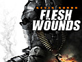 Flesh Wounds | BahVideo.com