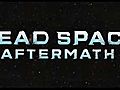 Dead Space Aftermath Trailer | BahVideo.com