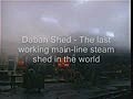 The Last Steam Shed | BahVideo.com