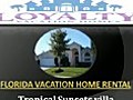 Florida Vacation Home Rental by LOYALTY  | BahVideo.com