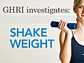 GHRI Investigates Shake Weight | BahVideo.com