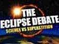 The eclipse debate Science vs superstition | BahVideo.com