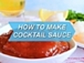 How To Make Cocktail Sauce | BahVideo.com