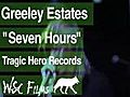 Greeley Estates-Seven Hours | BahVideo.com