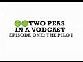TWO PEAS IN A PODCAST EPISODE 1 | BahVideo.com