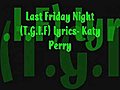 Last Friday Night T G I F lyrics-Katy Perry | BahVideo.com