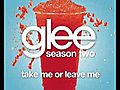 Glee - Take Me or Leave Me HQ FULL STUDIO LYRICS | BahVideo.com