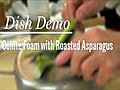 Dish Demo Comte David Bouley Makes Comte Foam with Roasted Asparagus | BahVideo.com