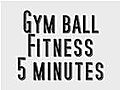 Gym Ball Home Fitness 5 Minutes | BahVideo.com
