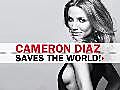 Cameron Diaz Saves the World  | BahVideo.com