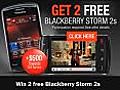 GET 2 Free Blackberry Storm 2s | BahVideo.com