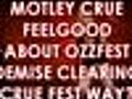 Motley Crue Feelgood About Cruefest And No  | BahVideo.com