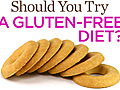 Should You Try A Gluten Free Diet  | BahVideo.com