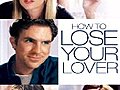 How To Lose Your Lover HD  | BahVideo.com