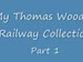 My Thomas Wooden Railway Collection Part 1 | BahVideo.com