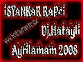 Isyankar Rapci Ft Dj hatayli Ayrilamam 2008 | BahVideo.com