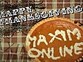 A Maxim Online Thanksgiving | BahVideo.com