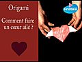 Comment faire un coeur en papier origami | BahVideo.com