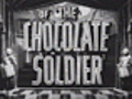 The Chocolate Soldier trailer | BahVideo.com