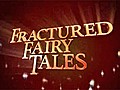 Fractured Fairytales | BahVideo.com