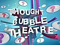 Thought bubble theatre | BahVideo.com
