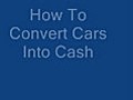 How To Convert Cars Into Cash | BahVideo.com