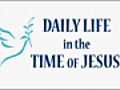 Daily Life in the Time of Jesus Jesus DVD  | BahVideo.com