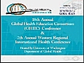 18th Annual GHEC Conference and 7th Annual Western Regional International Health Conference - Transcending Global Health Barriers Education and Action | BahVideo.com