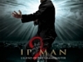 Ip Man 2 Legend of the Grandmaster | BahVideo.com