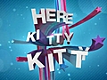 Here Kitty Kitty | BahVideo.com