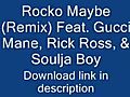 Rocko-Maybe Remix Feat Gucci Mane Rick  | BahVideo.com