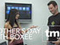Mother s Day with Boxee | BahVideo.com
