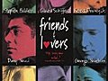 Friends And Lovers | BahVideo.com
