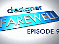 A Designer s Farewell Episode 9 | BahVideo.com
