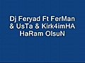 Dj Feryad Ft Ferman Usta Kirk4imha Haram Olsun | BahVideo.com