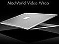 MacWorld 2008 Video Wrap - MacWorld Video Wrap | BahVideo.com