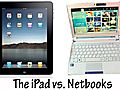 Sexy iPad Or Cute Netbook The Debate In  | BahVideo.com
