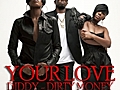 Diddy-Dirty Money - Your Love | BahVideo.com