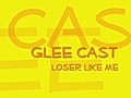 Glee Cast Loser Like Me | BahVideo.com