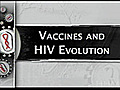 Vaccines and HIV Evolution | BahVideo.com