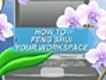 How To Feng Shui Your Workspace | BahVideo.com