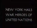 New York Hails War Heroes of United Nations - 1942 | BahVideo.com