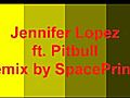 Jennifer Lopez ft Pitbull-On the Floor Remix by SpacePrince Promo | BahVideo.com