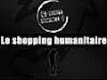 C est quoi le shopping humanitaire  | BahVideo.com