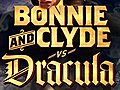Bonnie and Clyde vs Dracula | BahVideo.com