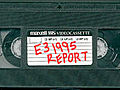 E3 1995 The Lost Tapes | BahVideo.com