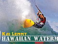 Episode Nine Kai Lenny Hawaiian Waterman | BahVideo.com